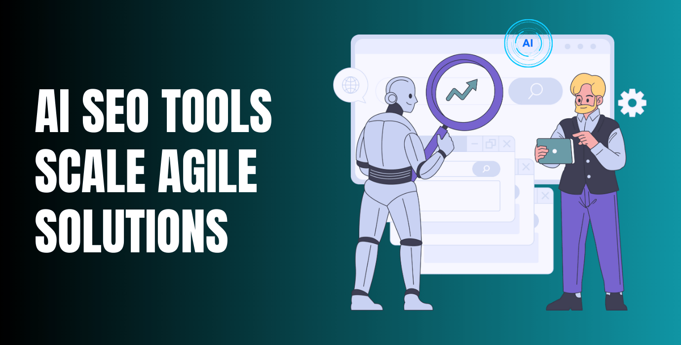 Top AI SEO Tools for Scalable Agile Solutions That Dominant 2025